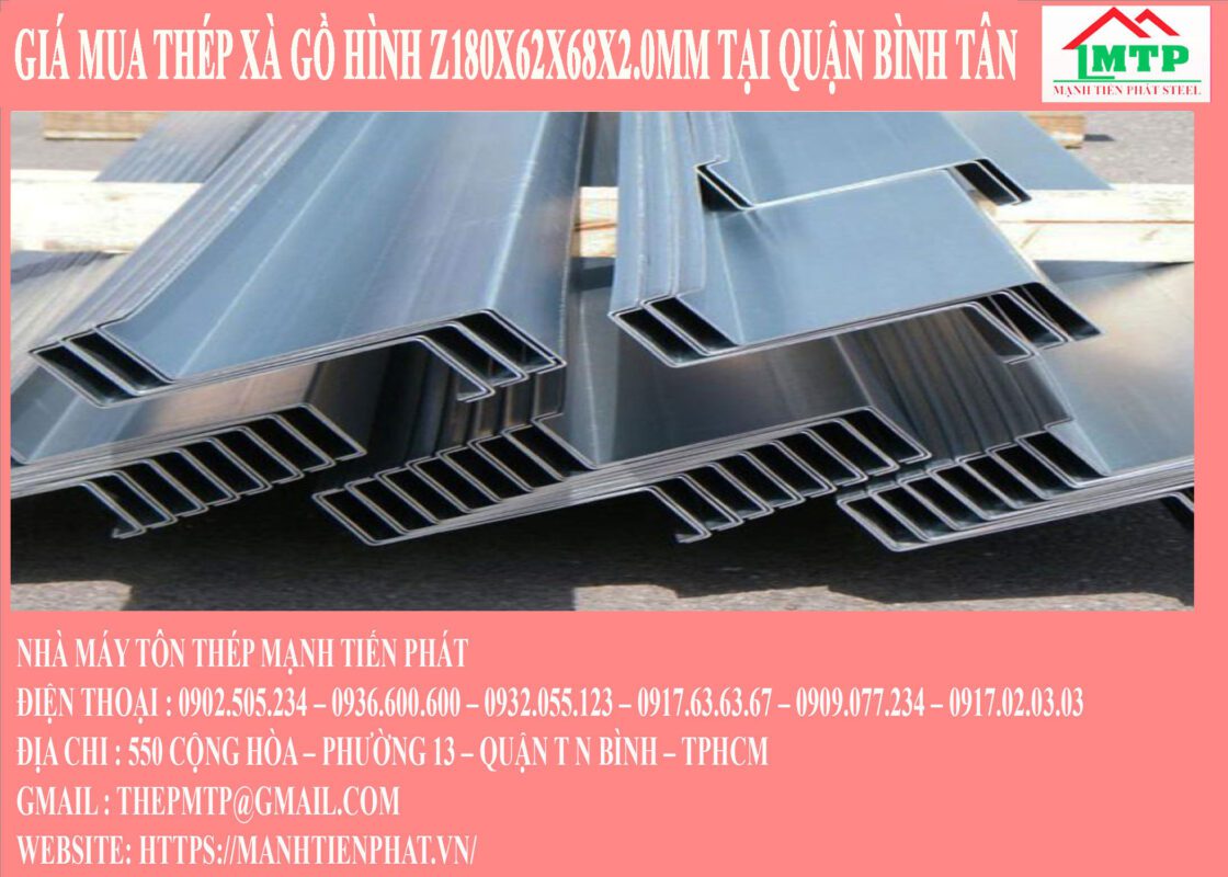 Giá mua thép xà gồ hình Z180x62x68x2.0mm tại Quận Bình Tân